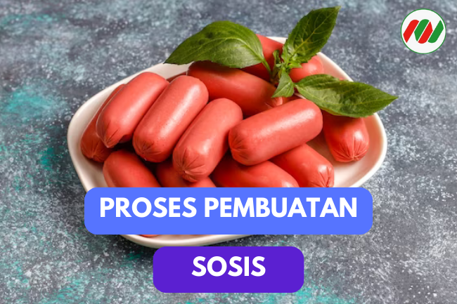 Beginilah Proses Pembuatan Sosis Secara Umum